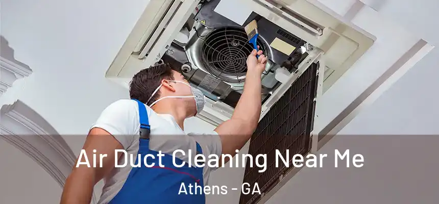  Air Duct Cleaning Near Me Athens - GA