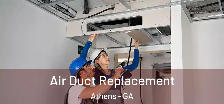 Air Duct Replacement Athens - GA