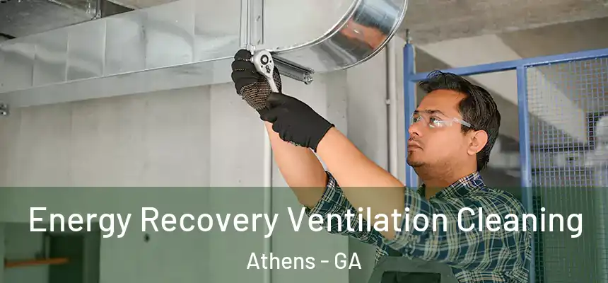 Energy Recovery Ventilation Cleaning Athens - GA