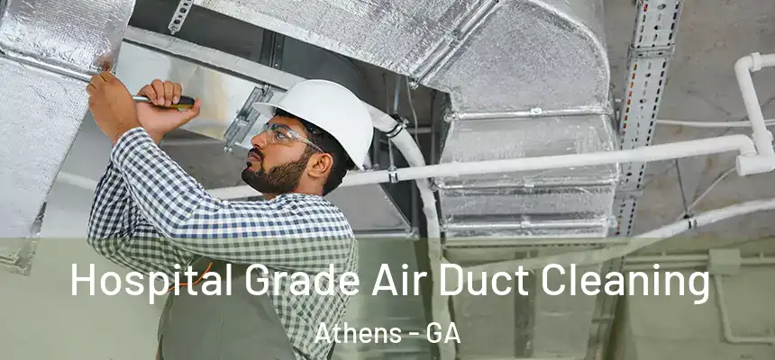  Hospital Grade Air Duct Cleaning Athens - GA