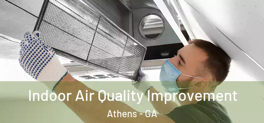 Indoor Air Quality Improvement Athens - GA