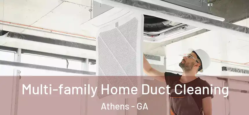 Multi-family Home Duct Cleaning Athens - GA